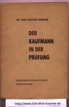 Der Kaufmann in der PruefungDr. Emil Becker-Bender