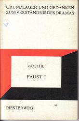 Faust IGrundlagen und Gedanken zum Verstaendnis des Dramas	Goethe