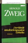 Der Streit um den Sergeanten GrischaArnold Zweig