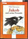 Jakob und seine FreundeWilli Faehrmann