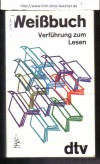 Weissbuch - Verfuehrung zum Lesenausgewaehlt von Lutz W. Wolff