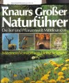Knaurs grosser NaturfuehrerDie Tier -und Pflanzenwelt EuropasJosef Reichholf / Rosina Fechter