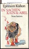 In Sachen Kain & Abelneue SatirenEphraim Kishon