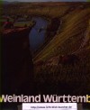 Weinland Baden-Wuerttemberg Eugen Herwig (Bearbeitung)  Buchreihe : Monographien der deutschen Weinlandschaften - Band 2