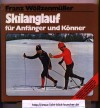 Skilanglauf fuer Anfaenger und KoennerFranz Woellzenmueller