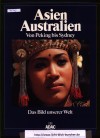 Asien Australien Von Peking bis Sydney  Das Bild unserer WeltEin ADAC Buch