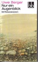 Nur ein Augenblick99 ReiseskizzenUwe Berger