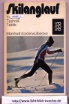 Skilanglauf Training,Technik TaktikManfred Vorderwuelbecke