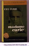 Madame CurieEine Frau entdeckt das RadiumEve Curie