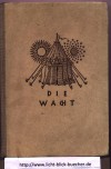 Die Wacht - Der erste Auswahlbandherausgegeben von Josef Rick und Georg Thurmair