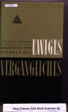 Ewiges-Vergaengliches Bausteine fuer die Neue ZeitKarl Friedrich Schulze-Angern
