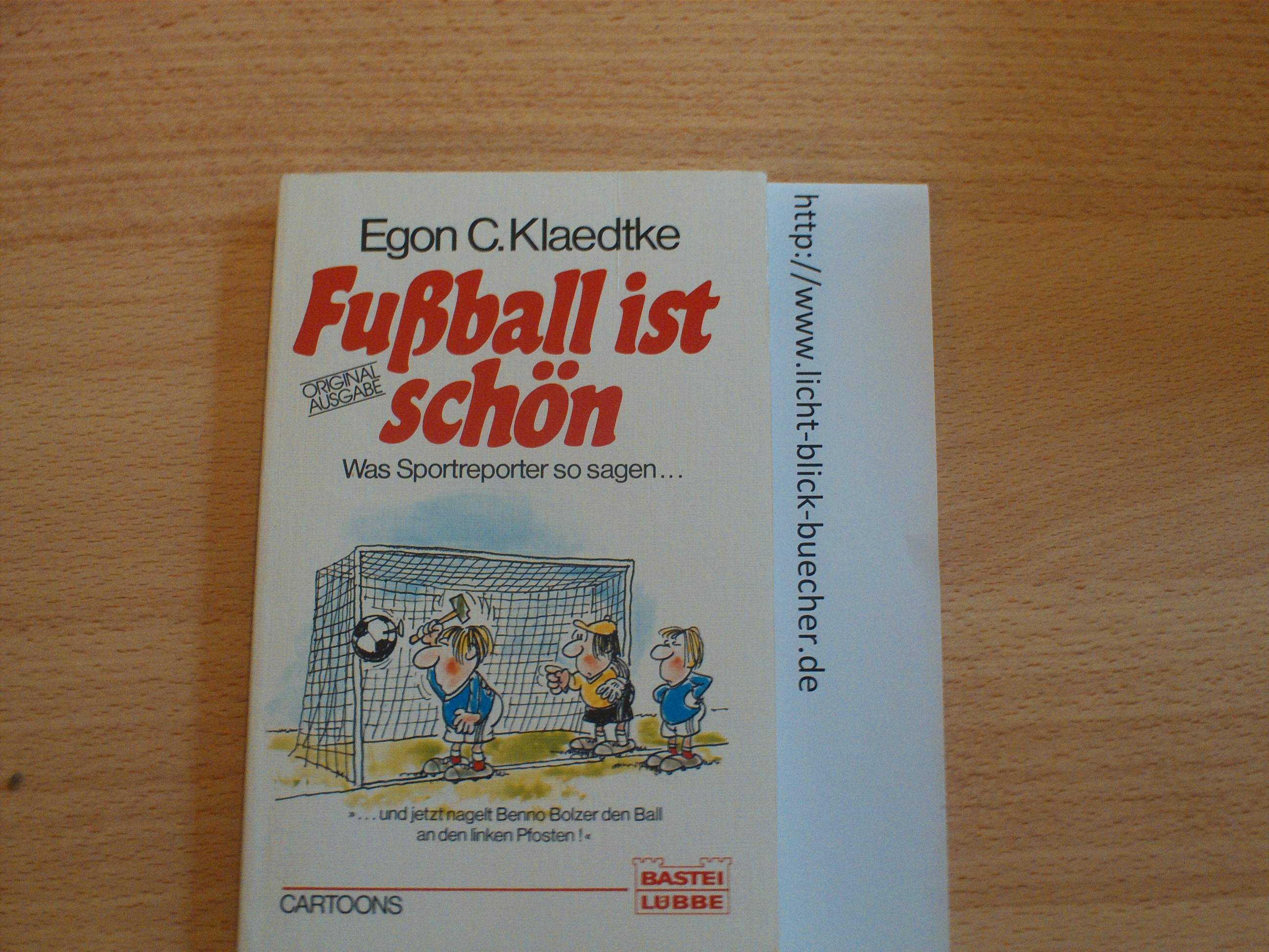 Fussball ist schoenWas Sportreporter so sagen ( Cartoons )Egon C. Klaedtke