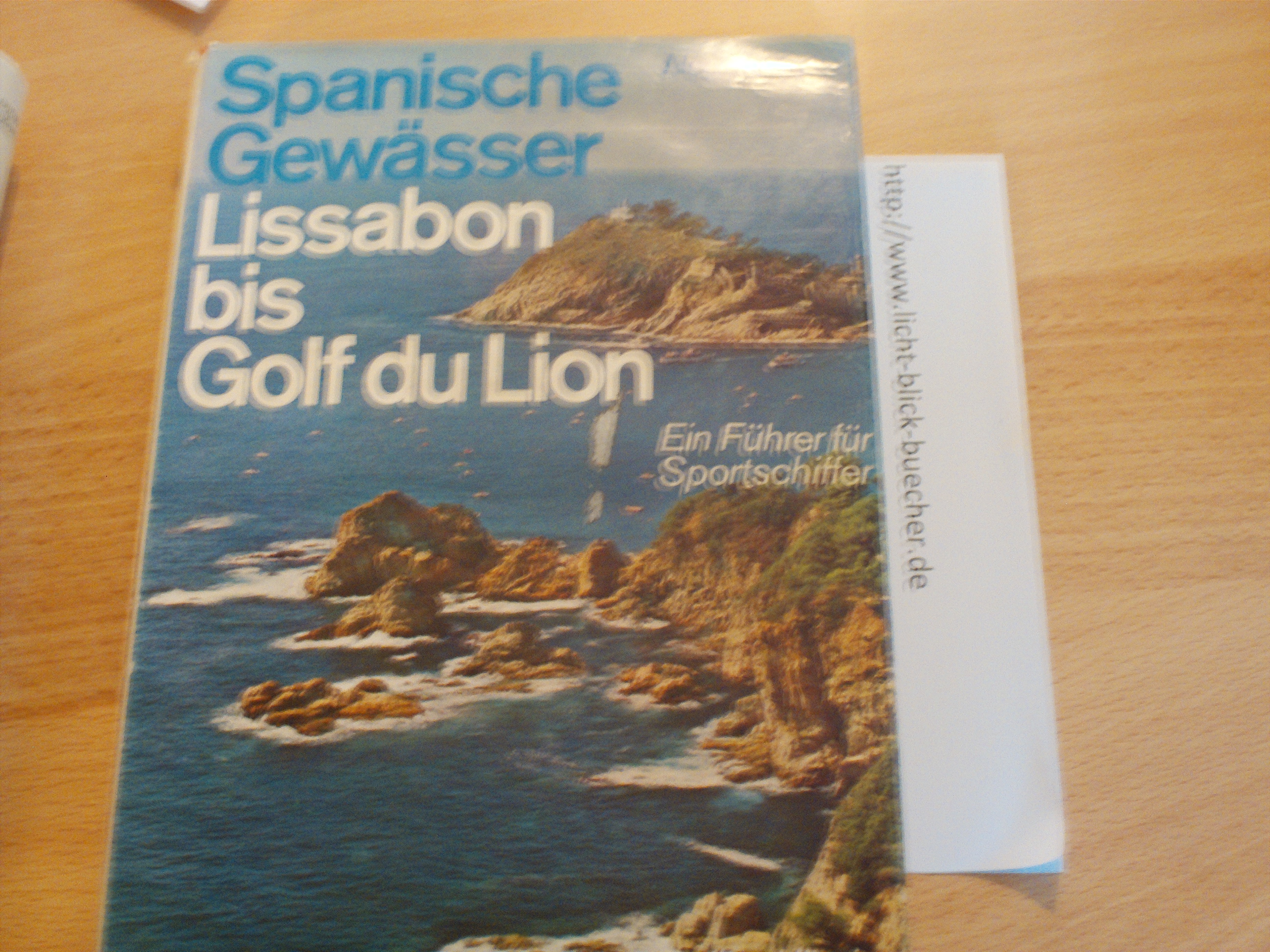 Spanische Gewaesser Lissabon bis Golf du LionEin Fuehrer fuer SportschifferDr. Karlheinz Neumann