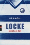 Locke bleibt am Ball Ulli Potofski