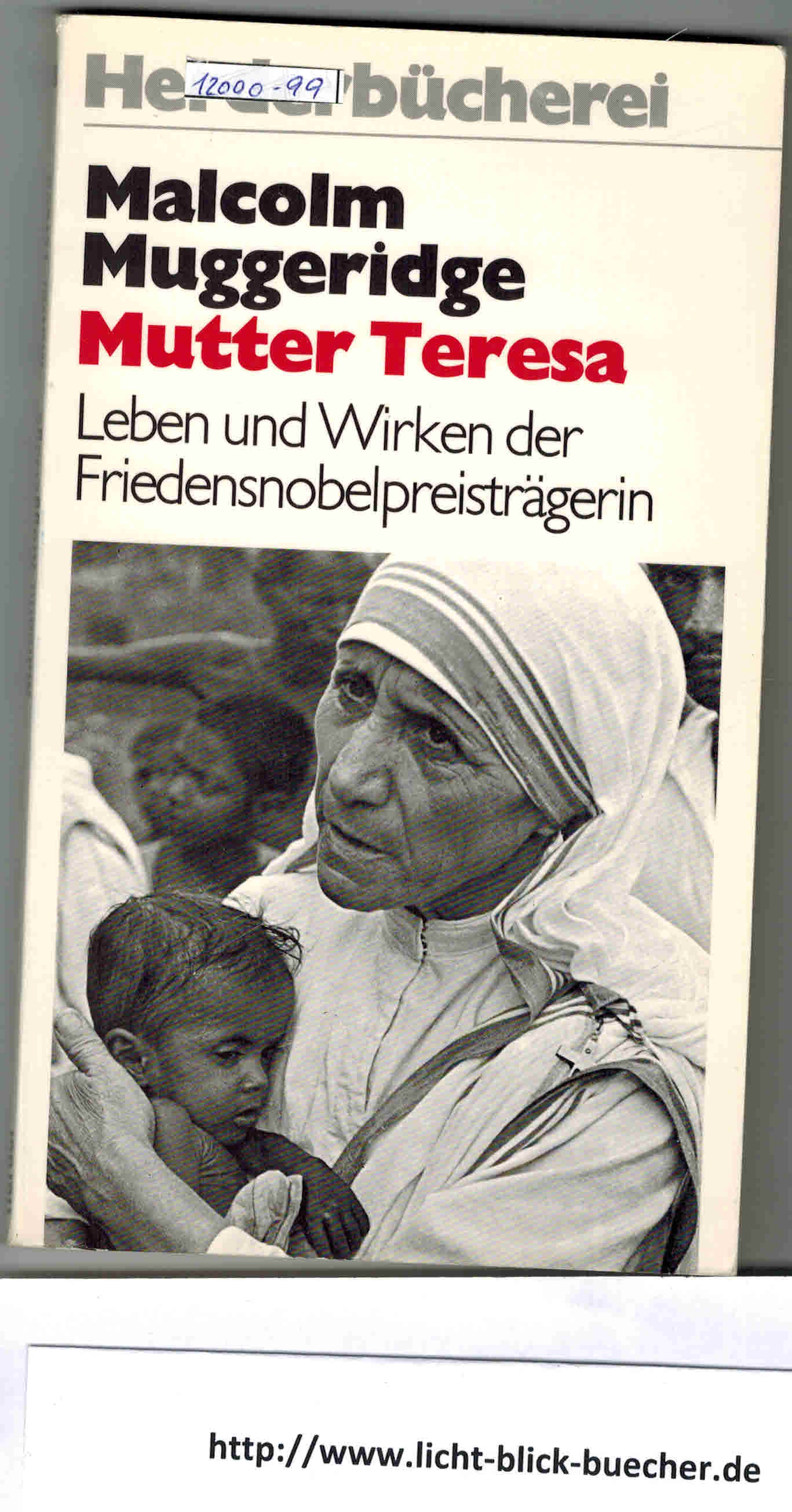 Mutter Teresa Leben und Wirken der FriedensnobelpreistraegerinMalcolm Muggeridge