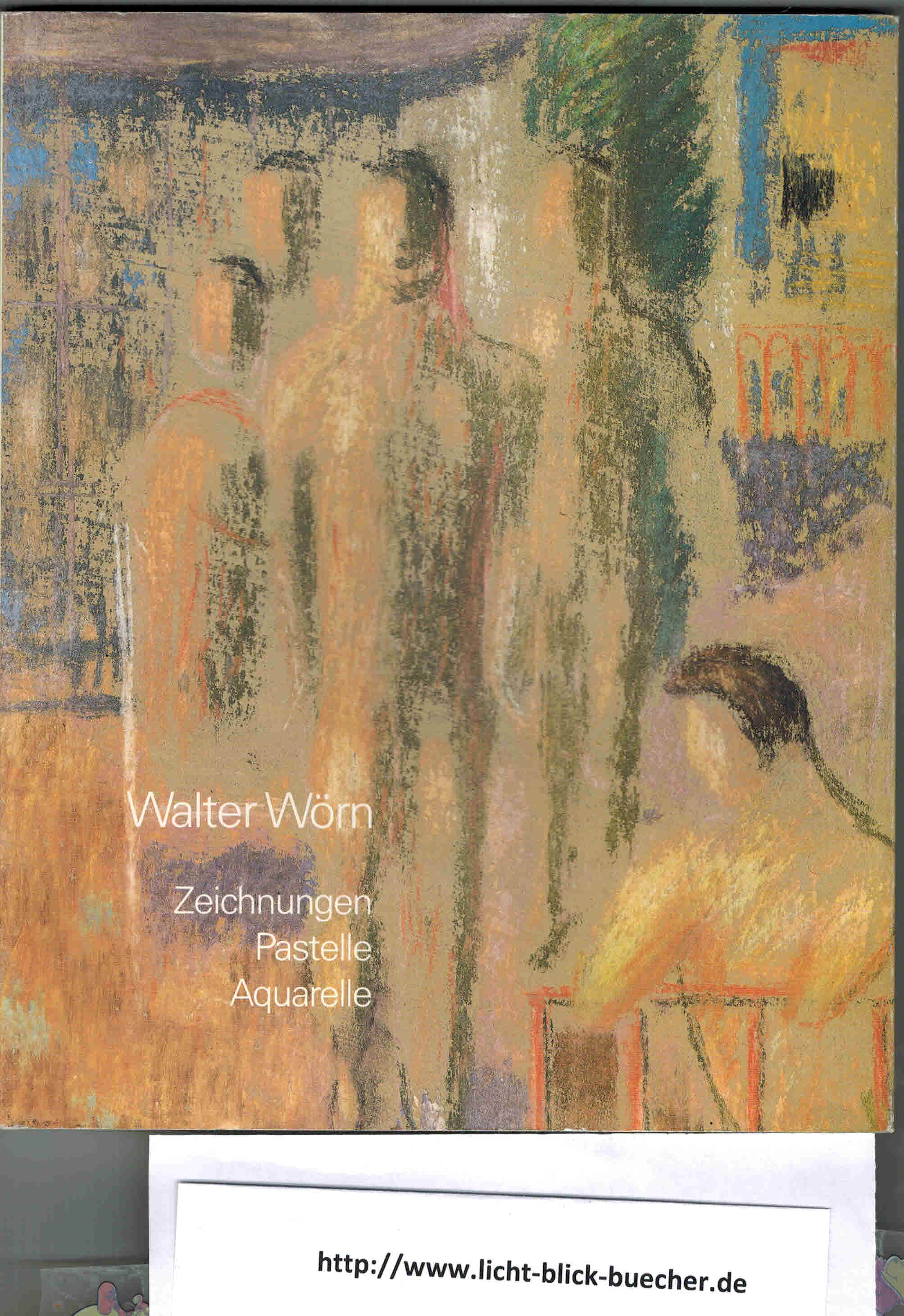 Walter Woern - Zeichnungen, Pastelle, Aquarelle.Galerie der Stadt Stuttgart 1987.Brigitte Reinhardt ( Einfuehrung )