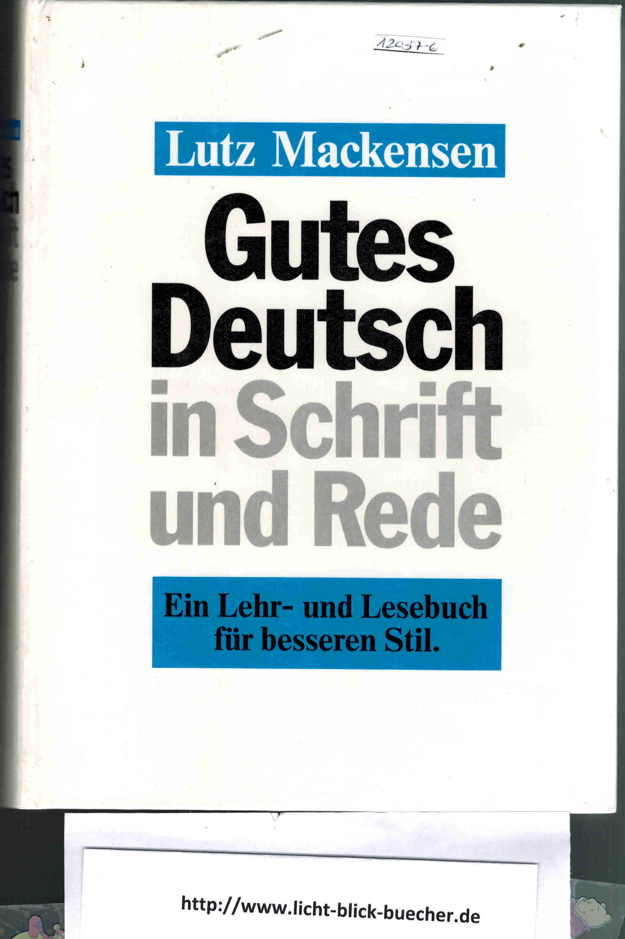 Gutes Deutsch in Schrift und Rede.Lutz Mackensen
