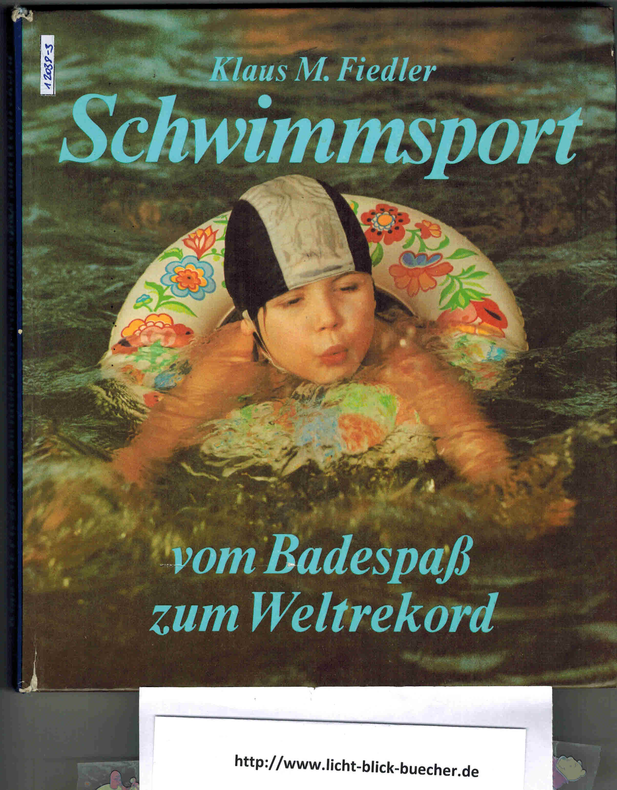 Schwimmsport Vom Badespass zum WeltrekordKlaus M. Fiedler u. a.