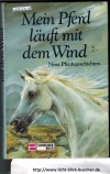 Mein Pferd laeuft mit dem WindNeue PferdegeschichtenHelga Wegener-Olbricht