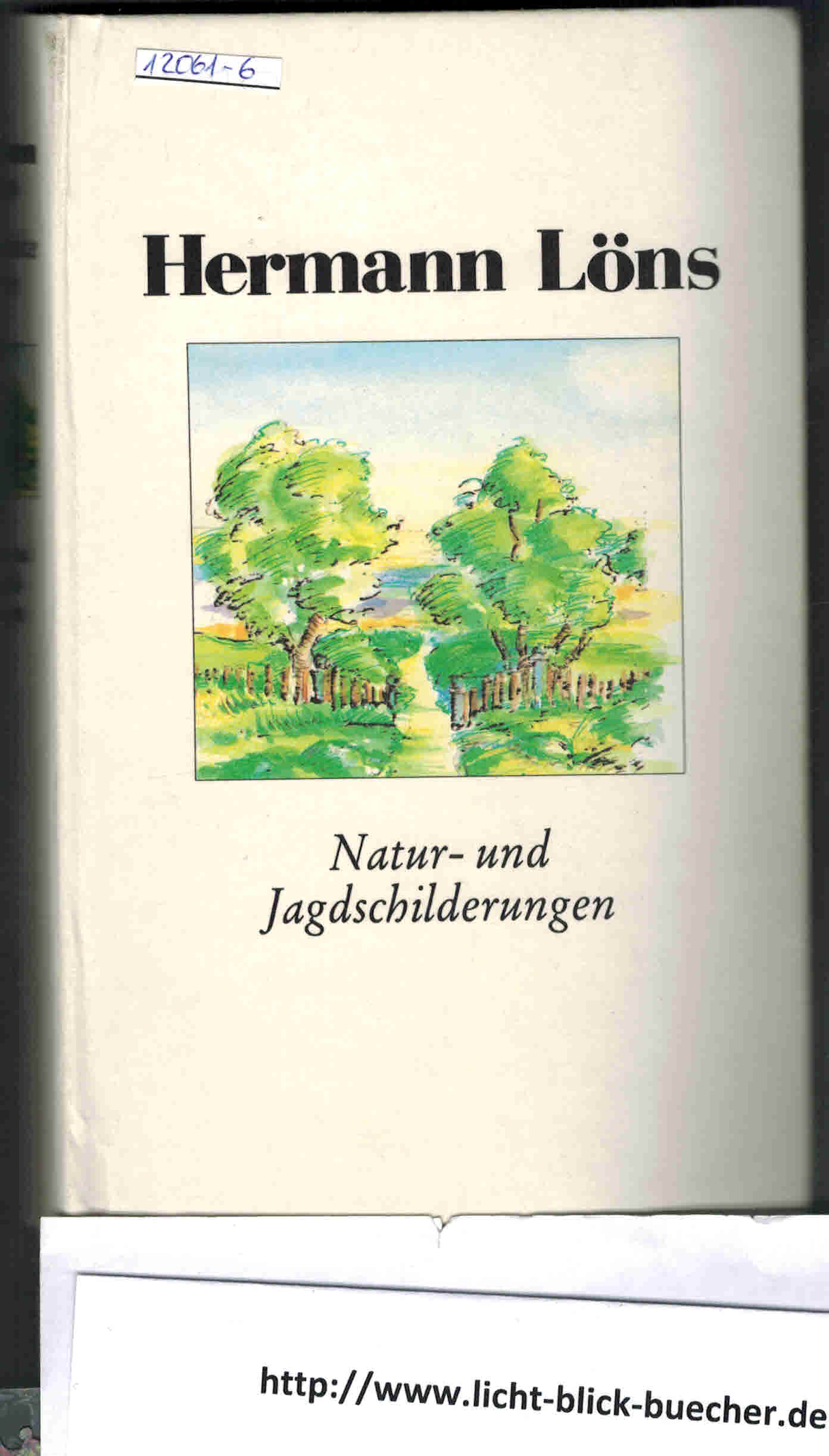 Ausgewaehlte Werke 3 Natur- und JagdschilderungenHermann Loens herausgegeben von Hans A. Neunzig