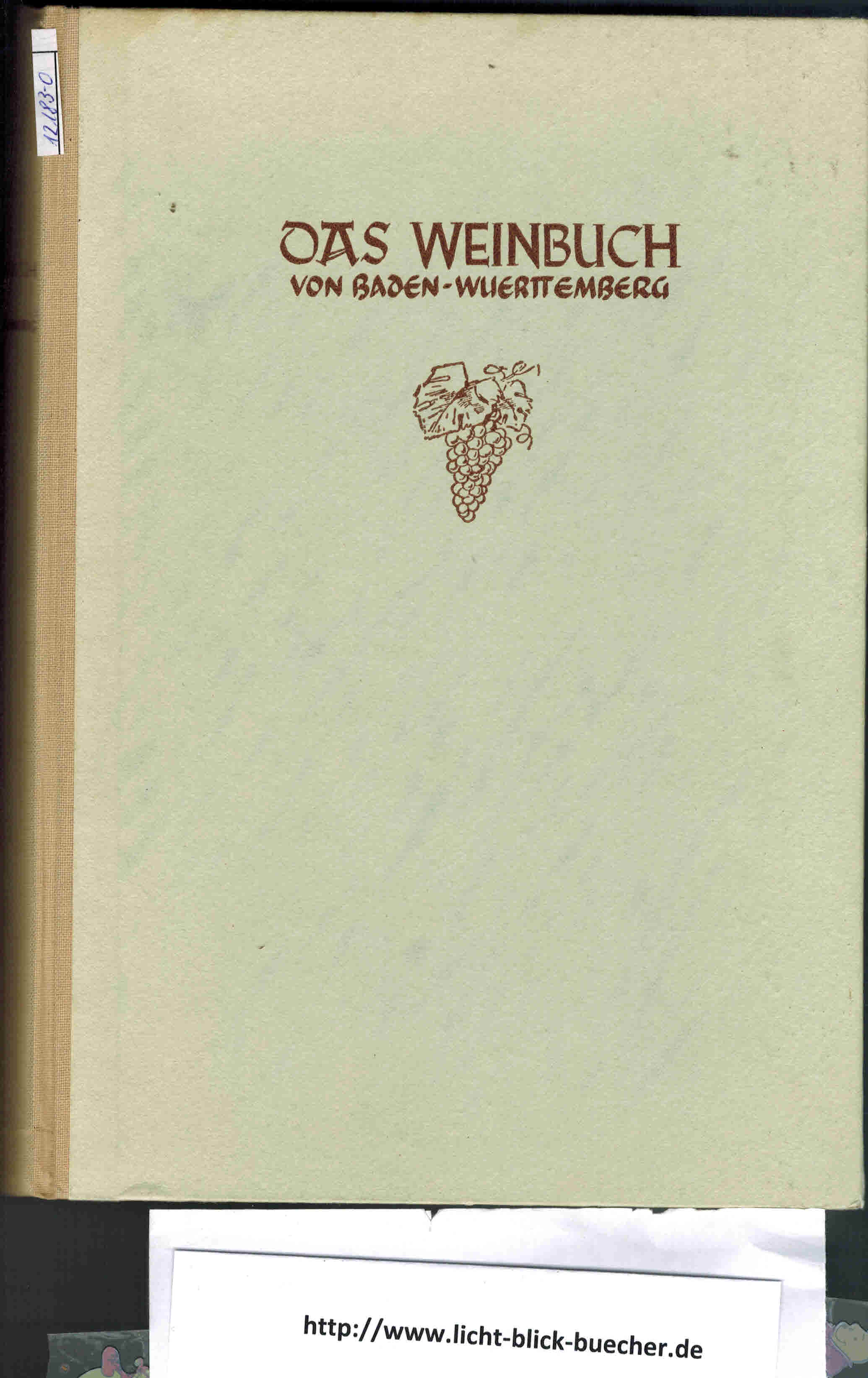 Das Weinbuch von Baden-Wuerttemberg Arbeitsgemeinschaft Badischer Weinbauverband e.V.. (Hrsg.)
