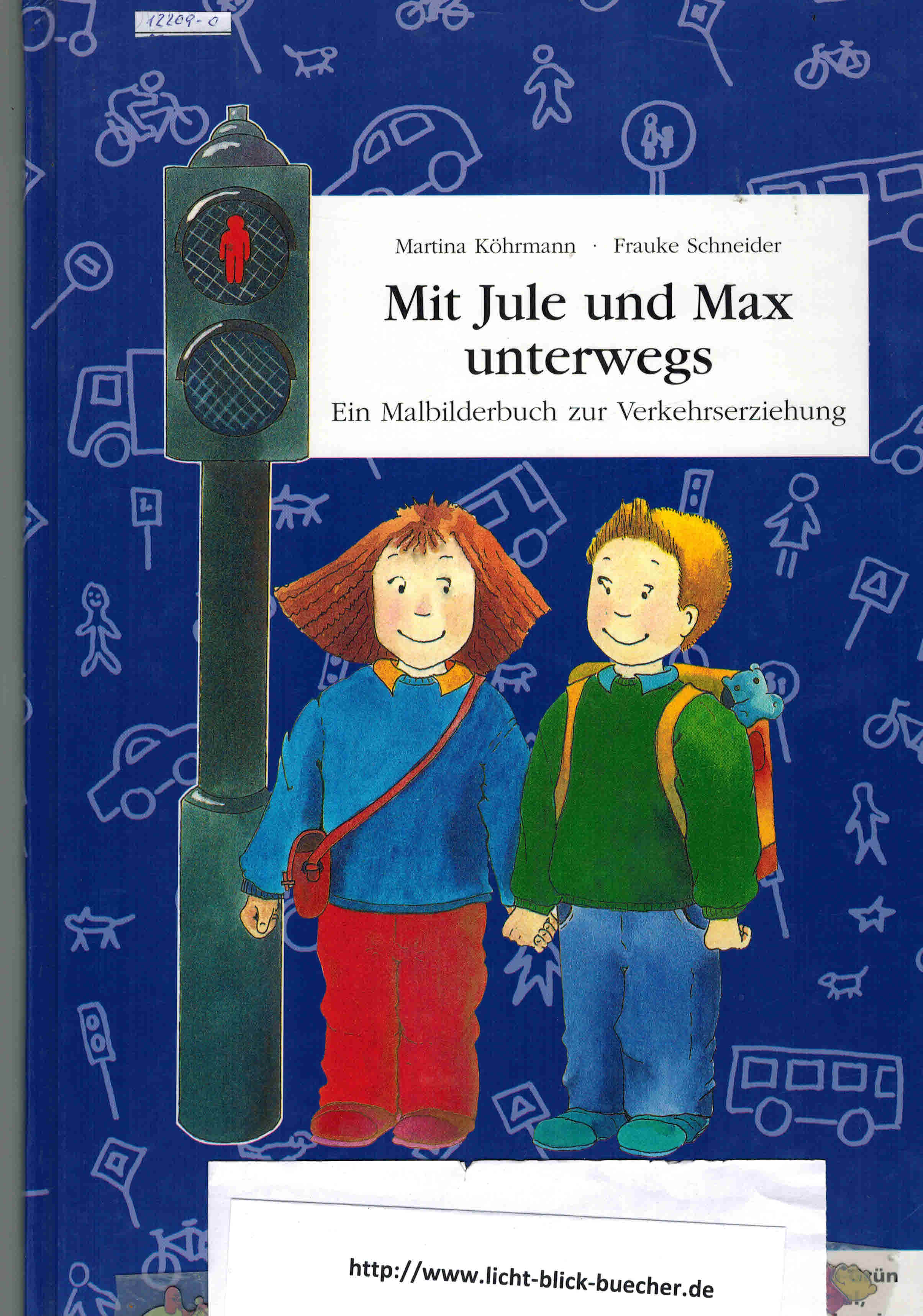 Mit Jule und Max unterwegs ein Malbilderbuch zur VerkehrserziehungMartina Koehrmann /Frauke Schneider