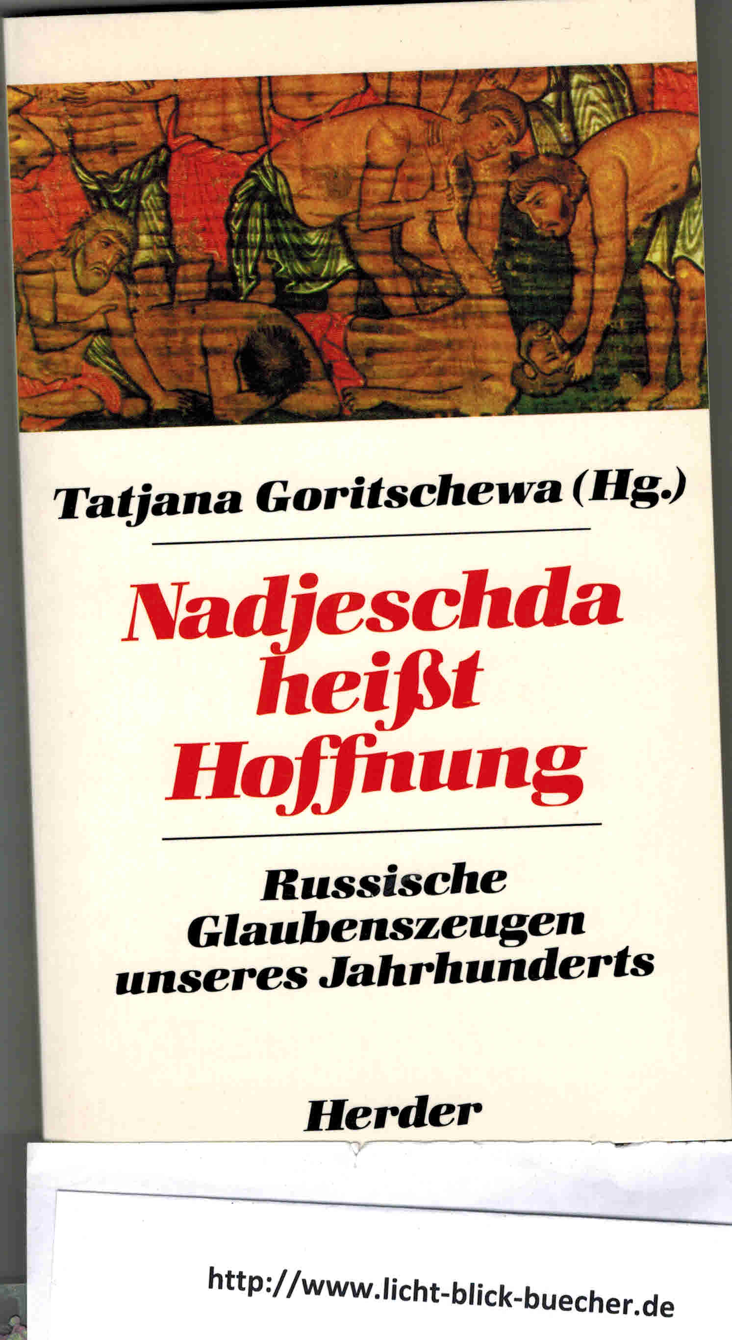 Nadjeschda heisst Hoffnung  Russische Glaubenszeugen unseres JahrhundertsTatjana Goritschewa ( Hrsg )