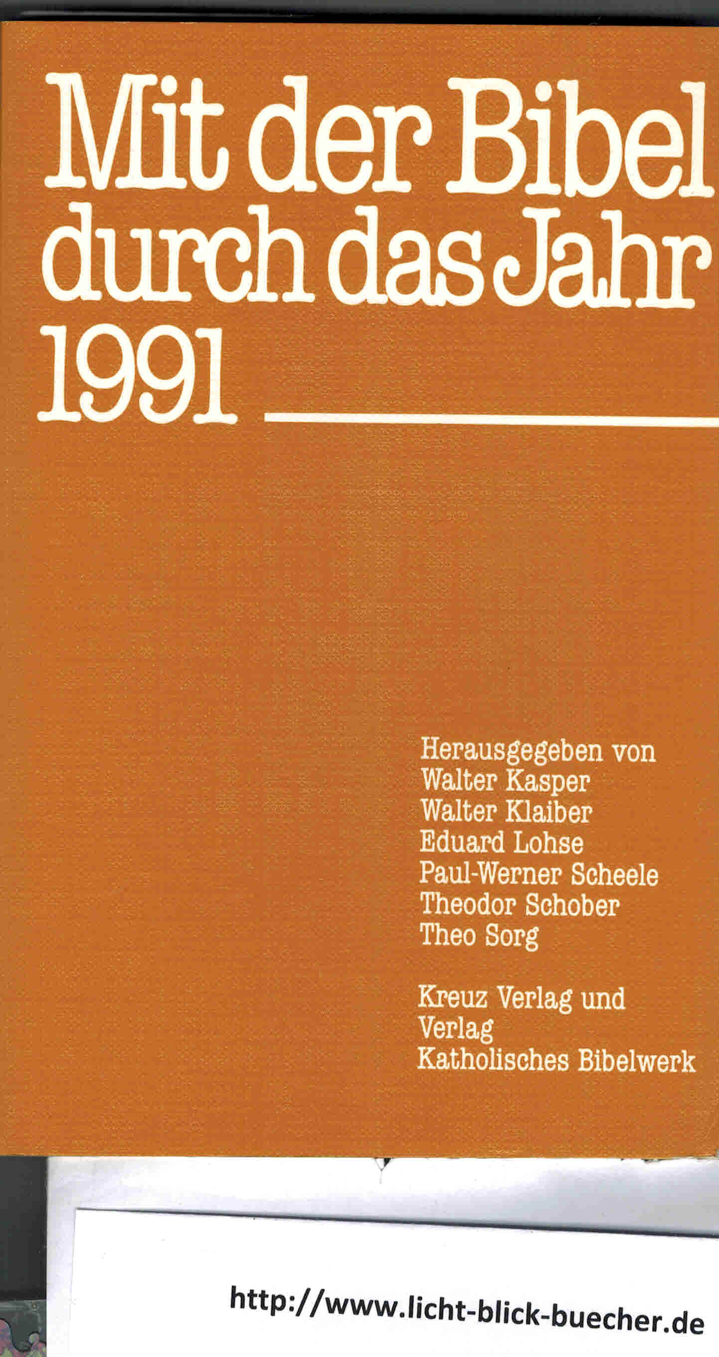 Mit der Bibel durch das Jahr 1991hrsg: Kaspar / Klaiber / Lohse / Scheele / Schober / Sorg