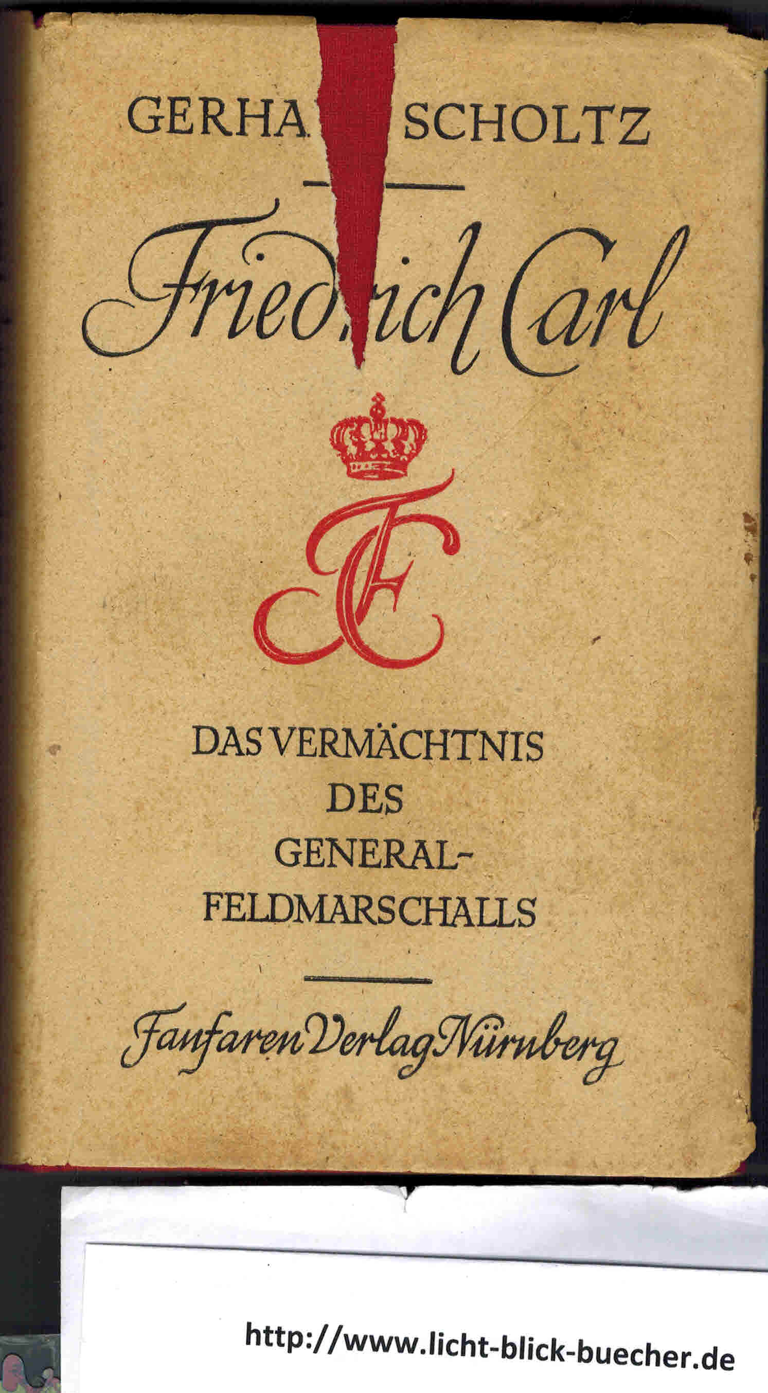 Friedrich Carl Das Vermaechtnis des FeldmarshallsGerhard Scholtz