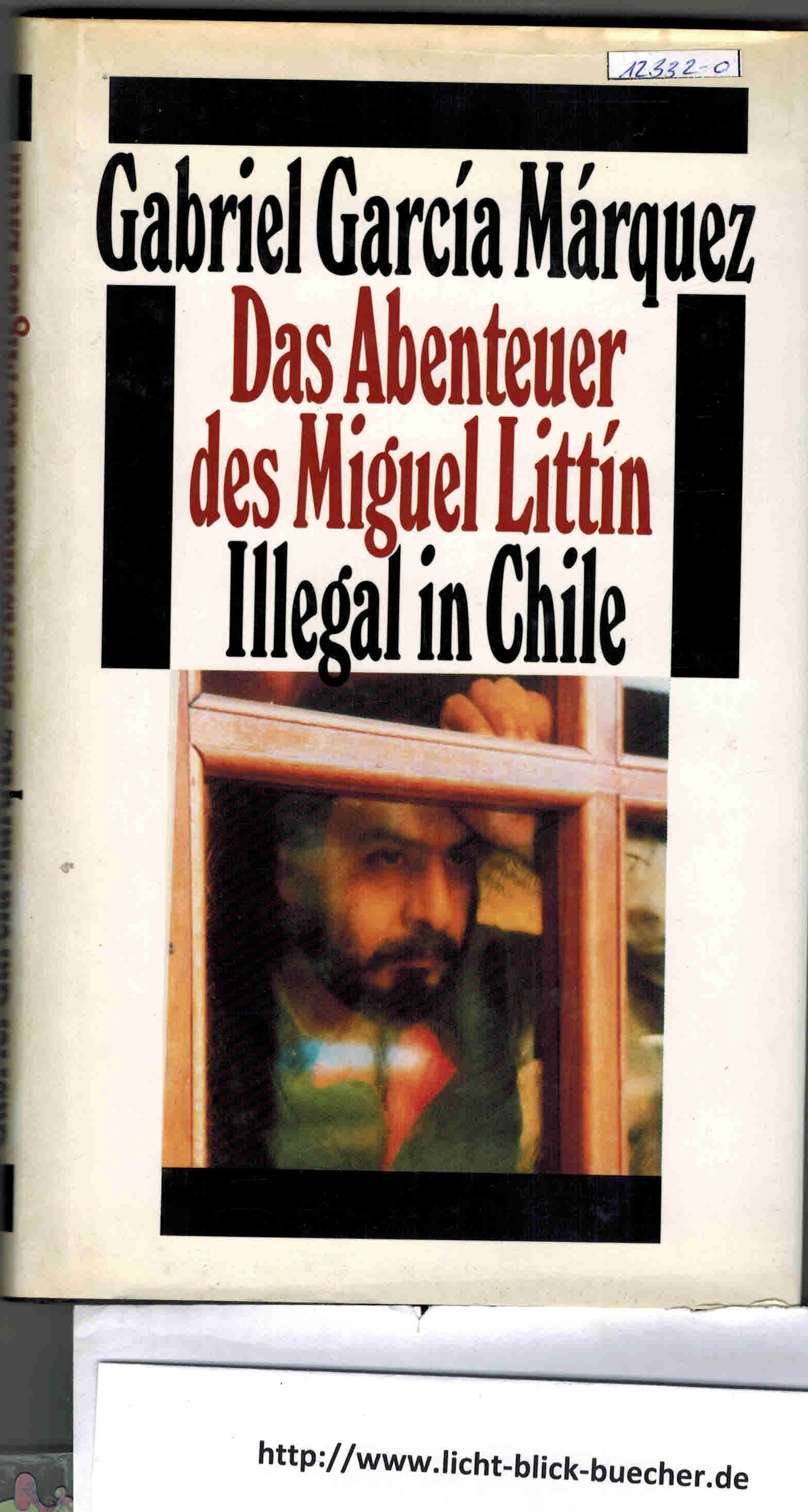 Die Abenteuer des Miguel Littin -Illegal in Chile...Gabriel Gracia Marquez