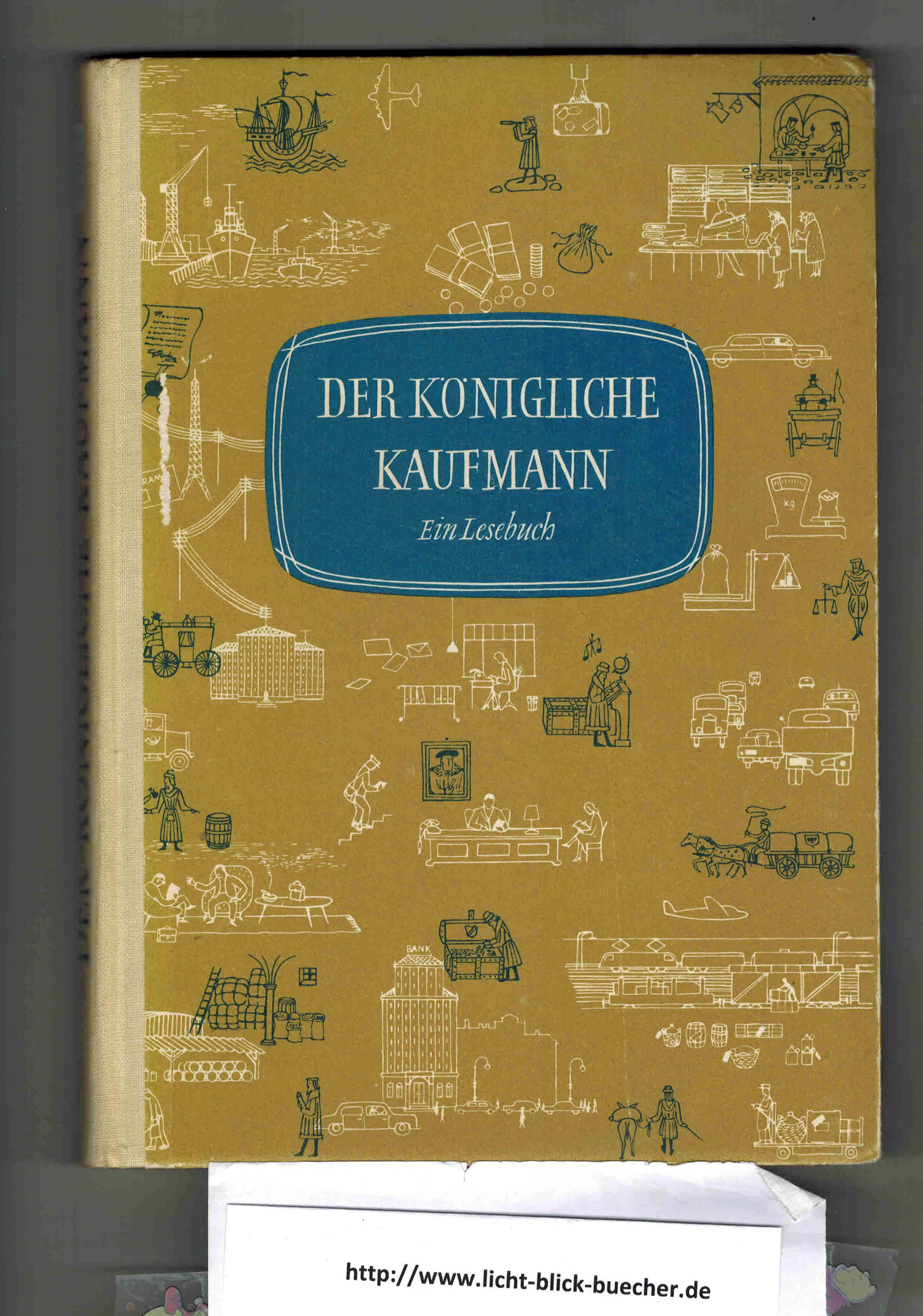 Der koenigliche Kaufmann Ein Lesebuchbearbeitet von Baumer / Butzner / Muehlberger / Sigl / ( Lesebuchwerk fuer Berufsschulen )