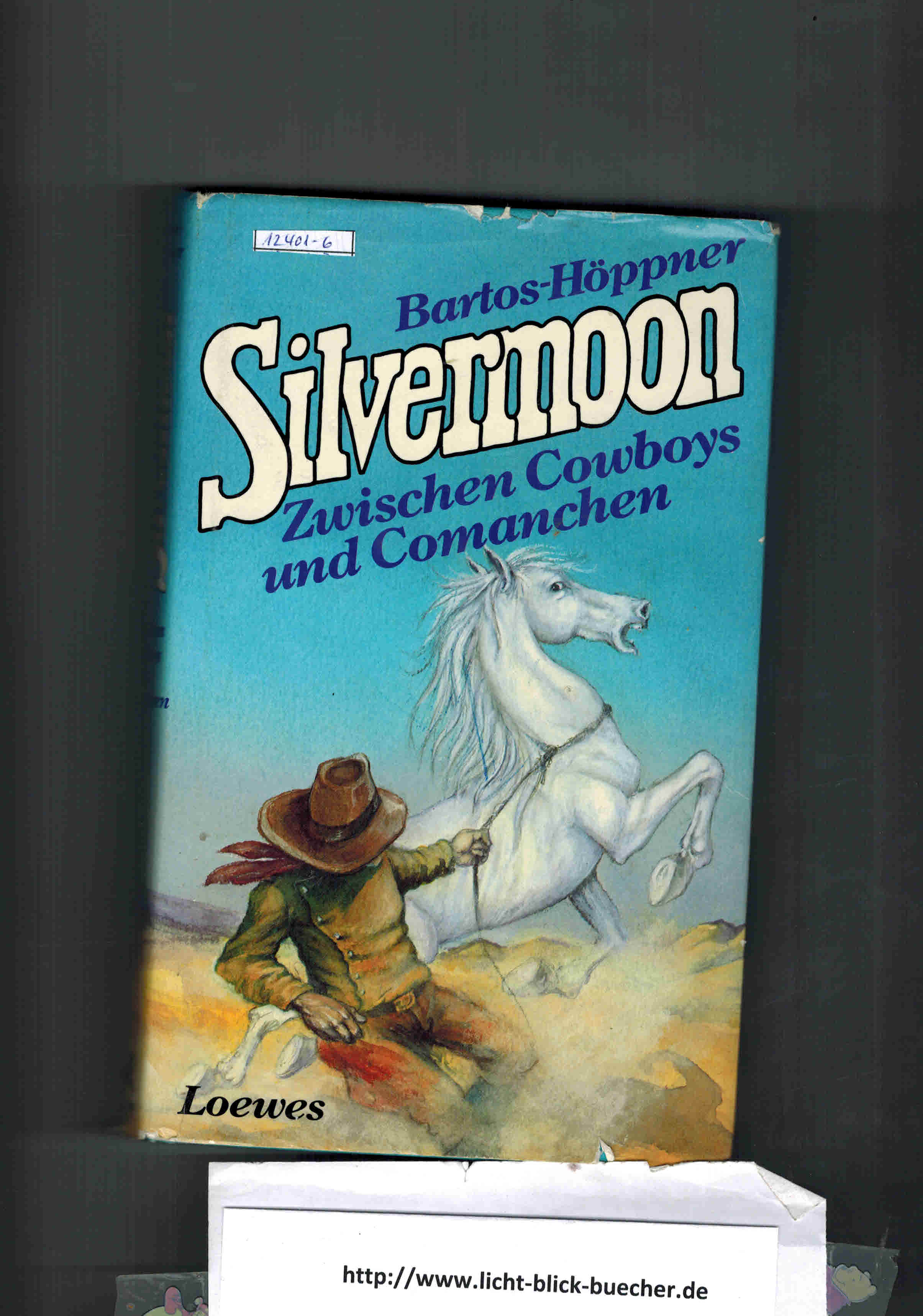 Silvermoon - Zwischen Cowboys und ComanchenBarbara Bartos-Hoeppner
