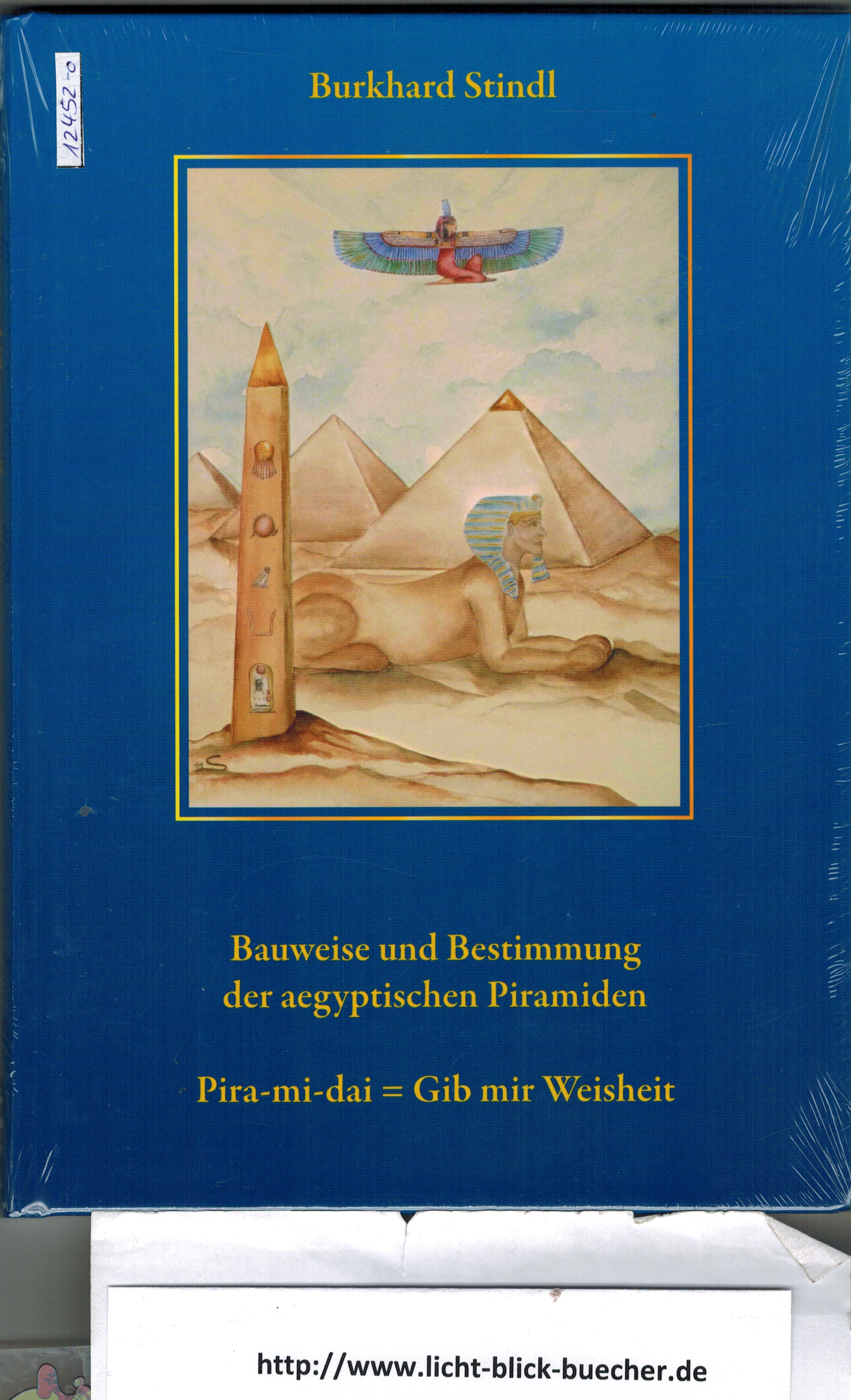 Bauweise und Bestimmung der aegyptischen PyramidenPira- mi - dai -Gib mir WeisheitBurkard Stindl