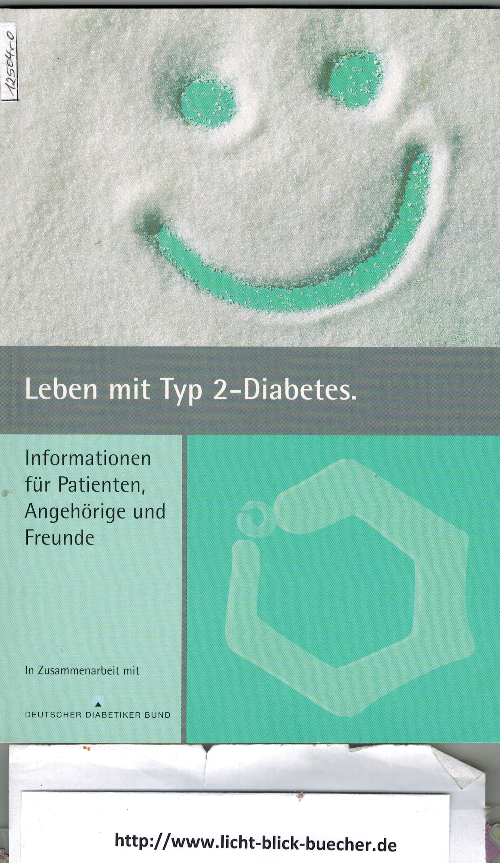 Leben mit Typ 2-DiabetesInformationen fuer Patienten, Angehoerige und FreundeVerlag Kirchheim & Co. GmbH (Hrsg.)/Deutscher Diabetiker Bund (Zusammenarbeit mit)