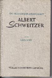 Ein Meister der Menschheit-Albert SchweitzerEmil Lind