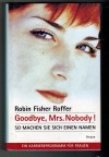 Goodbye, Mrs Nobody Robin Fisher Roffer