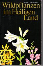 Wildpflanzen im Heiligen LandLeonie Kreckel-Renner
