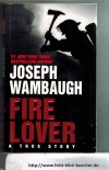 Fire LoverJoseph Wambaugh