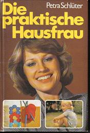 Die prakische Hausfrau	Petra Schlueter