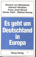 Es geht um Deutschland und Europa Richard von Weizsaecker u.a.