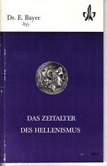 Das Zeitalter des Hellenismus	Dr.E.Bayer