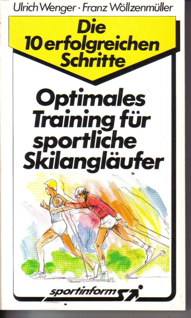 Optimales Training fuer sportliche SkilanglAEuferUlrich Wenger/ Franz WOEllzenmUEller
