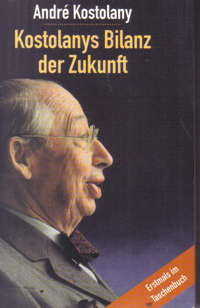 Kostolanys Bilanz der ZukunftAndre Kostolany