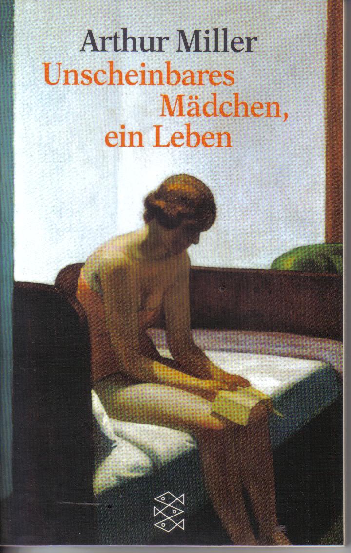 Unscheinbares Maedchen ,ein Leben	Arthur Miller