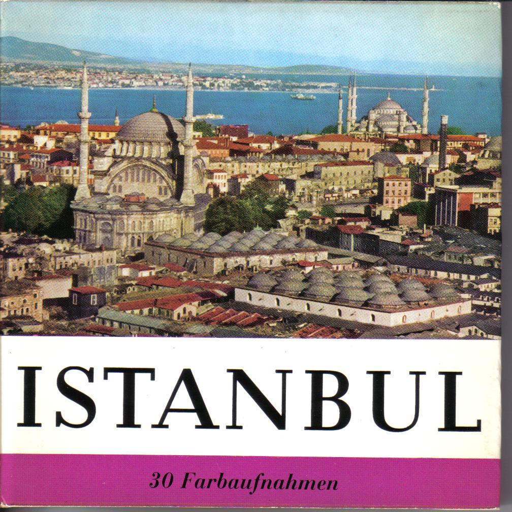 Istanbul  mit 30 Farbaufnahmen