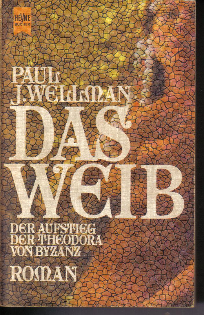 Das Weib	Paul J. Wellman
