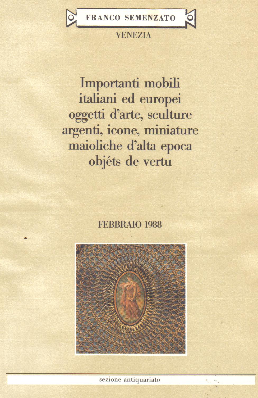 Importi mobili italiani ed europi oggetti dÃ¡rte, sculture,argenti mimiature maiolichedÃ¡lta epocaobjets der vertufebbraio 19881020