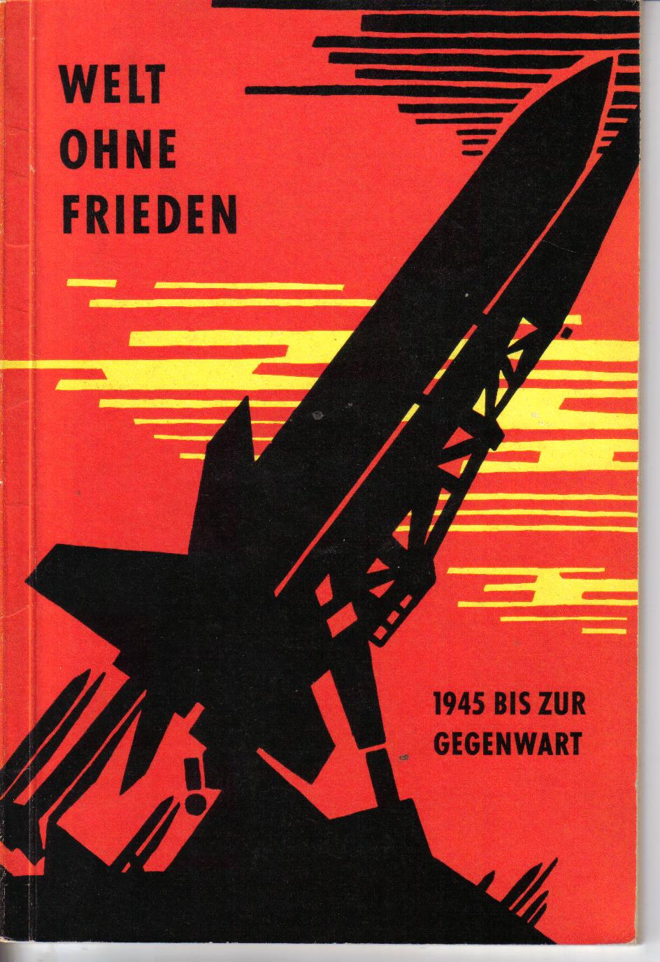 Welt ohne Frieden 1945 bis zur Gegenwart