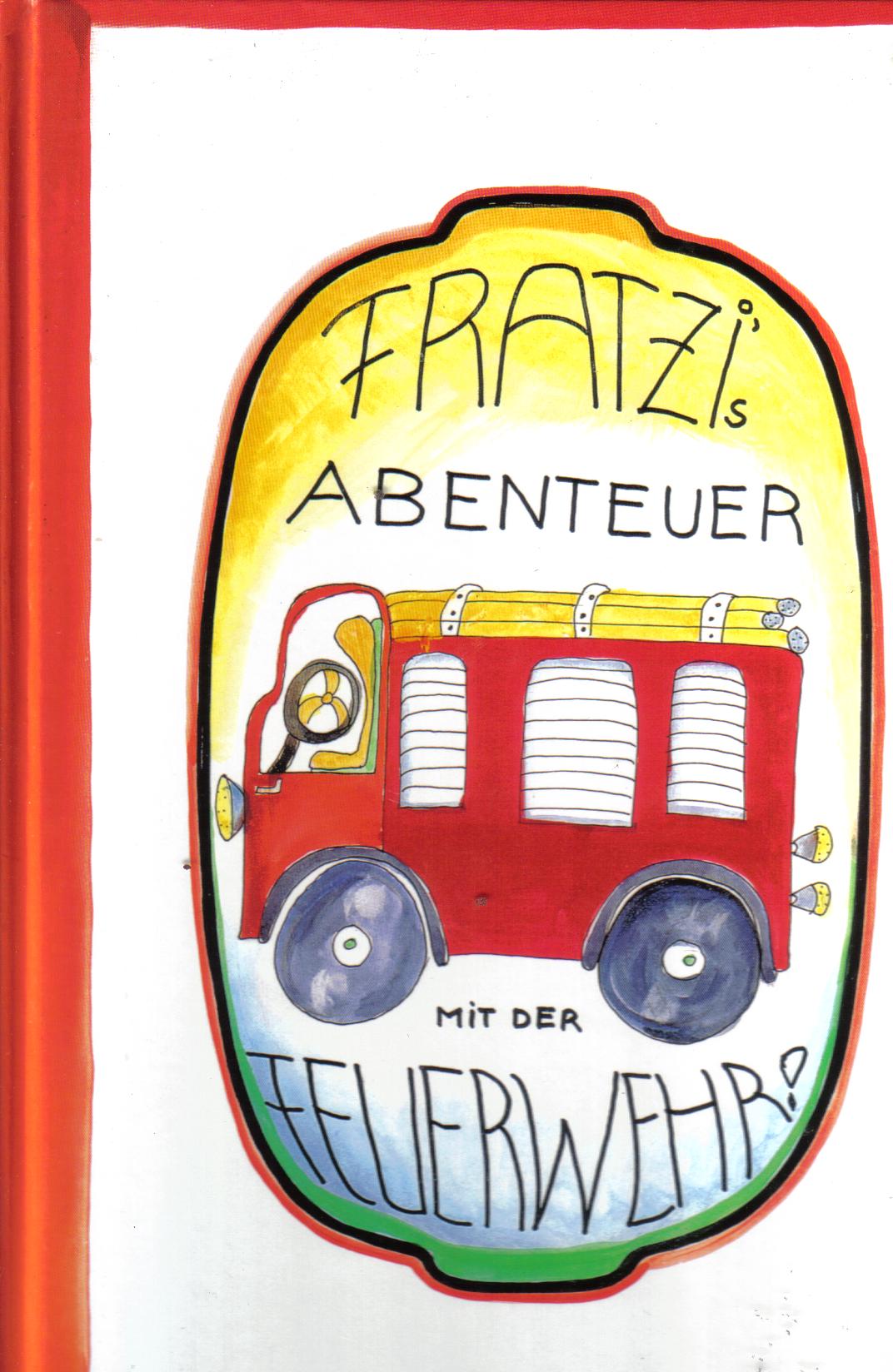 Frantzi`s Abenteuer mit der Feuerwehr