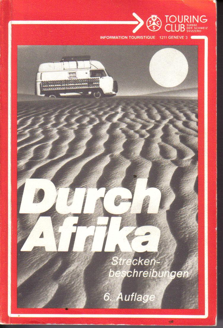 Durch Afrika  Streckenbeschreibung 	6. Auflage